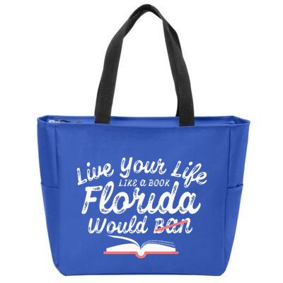 Live Your Life Like A Book Florida Would Ban LGBTQ+ Pride Zip Tote Bag