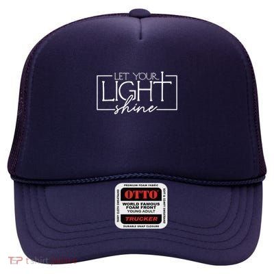 Let Your Light Shine Shine Bright Designs Funny High Crown Mesh Back Trucker Hat