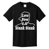 Love You Lil Stank Stank Seanfogelson 513 That One Mailman Kids T-Shirt