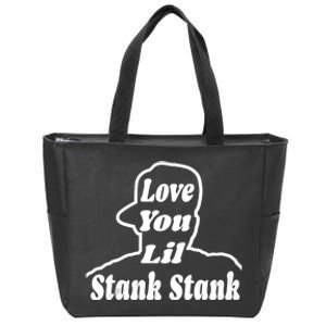 Love You Lil Stank Stank Seanfogelson 513 That One Mailman Zip Tote Bag