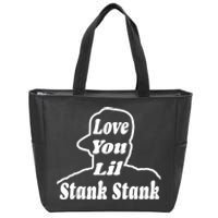 Love You Lil Stank Stank Seanfogelson 513 That One Mailman Zip Tote Bag