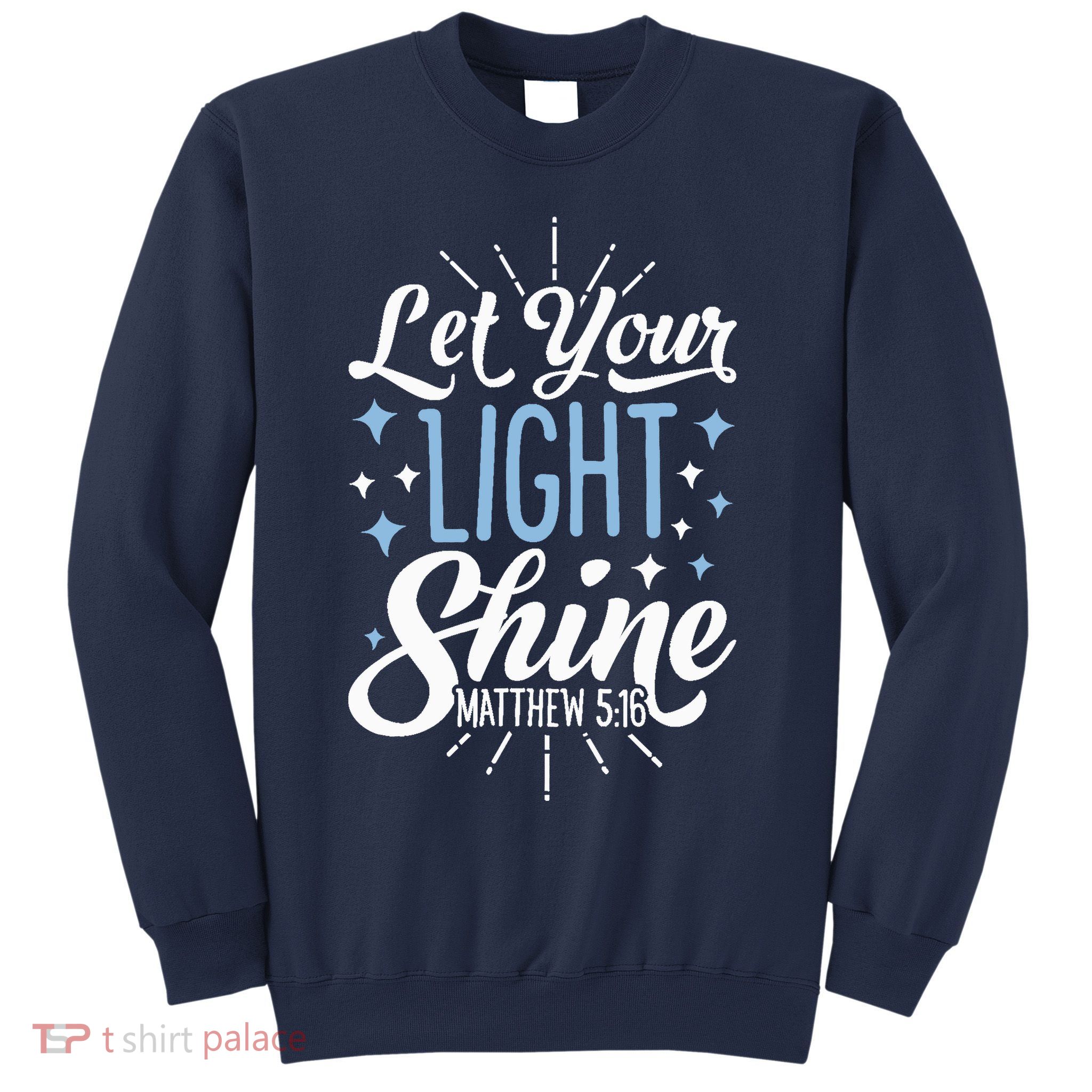 Let Your Light Shine Christian Religious Gifts Sweatshirt