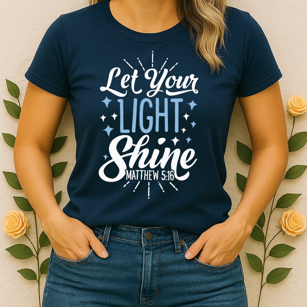 Let Your Light Shine Christian Religious Gifts Womens T-Shirt