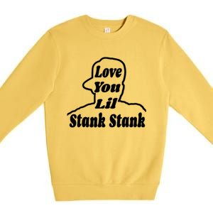 Love You Lil Stank Stank Seanfogelson513 That One Mailman Premium Crewneck Sweatshirt