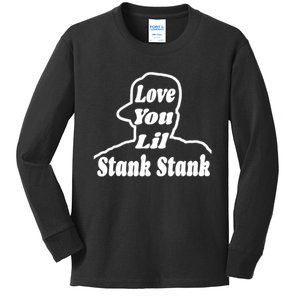 Love You Lil Stank Stank Seanfogelson513 That One Mailman Kids Long Sleeve Shirt