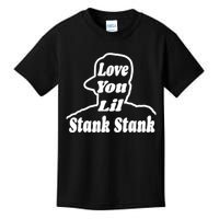 Love You Lil Stank Stank Seanfogelson513 That One Mailman Kids T-Shirt