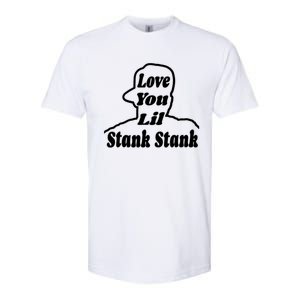 Love You Lil Stank Stank Seanfogelson513 That One Mailman Softstyle CVC T-Shirt