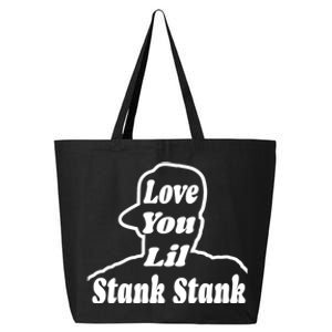 Love You Lil Stank Stank Seanfogelson513 That One Mailman 25L Jumbo Tote