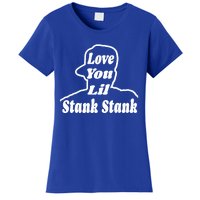 Love You Lil Stank Stank Seanfogelson513 That One Mailman Women's T-Shirt