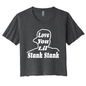 Love You Lil Stank Stank Seanfogelson513 That One Mailman Women's Crop Top Tee