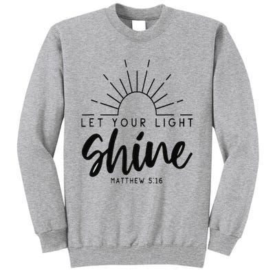 Let your light shine Jesus Christian Lover Tall Sweatshirt