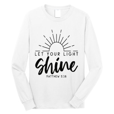 Let your light shine Jesus Christian Lover Long Sleeve Shirt