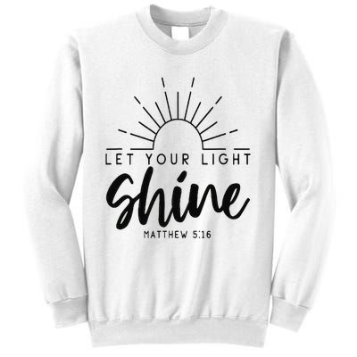 Let your light shine Jesus Christian Lover Sweatshirt