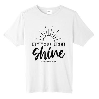 Let your light shine Jesus Christian Lover Tall Fusion ChromaSoft Performance T-Shirt