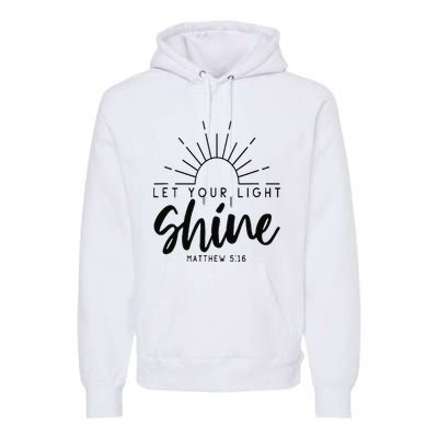 Let your light shine Jesus Christian Lover Premium Hoodie