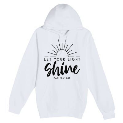 Let your light shine Jesus Christian Lover Premium Pullover Hoodie