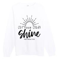 Let your light shine Jesus Christian Lover Premium Crewneck Sweatshirt