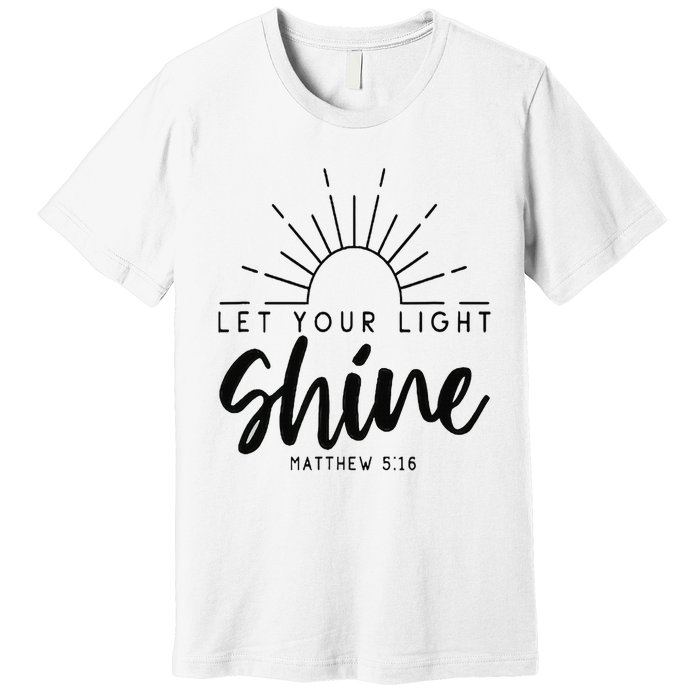 Let your light shine Jesus Christian Lover Premium T-Shirt