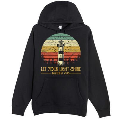 Let Your Light Shine Christian Believer Religious Lighthouse Premium Pullover Hoodie