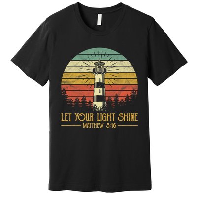 Let Your Light Shine Christian Believer Religious Lighthouse Premium T-Shirt