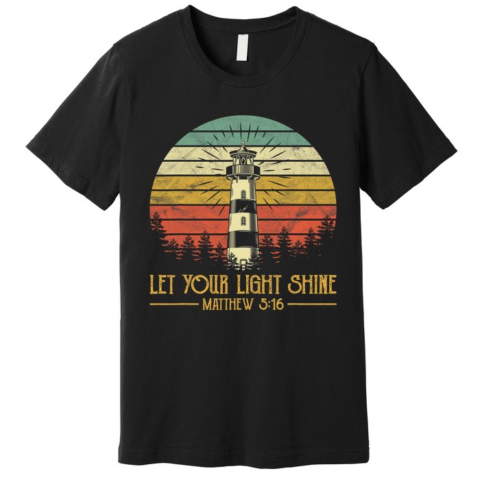 Let Your Light Shine Christian Believer Religious Lighthouse Premium T-Shirt