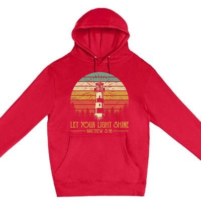 Let Your Light Shine Christian Believer Religious Lighthouse Premium Pullover Hoodie