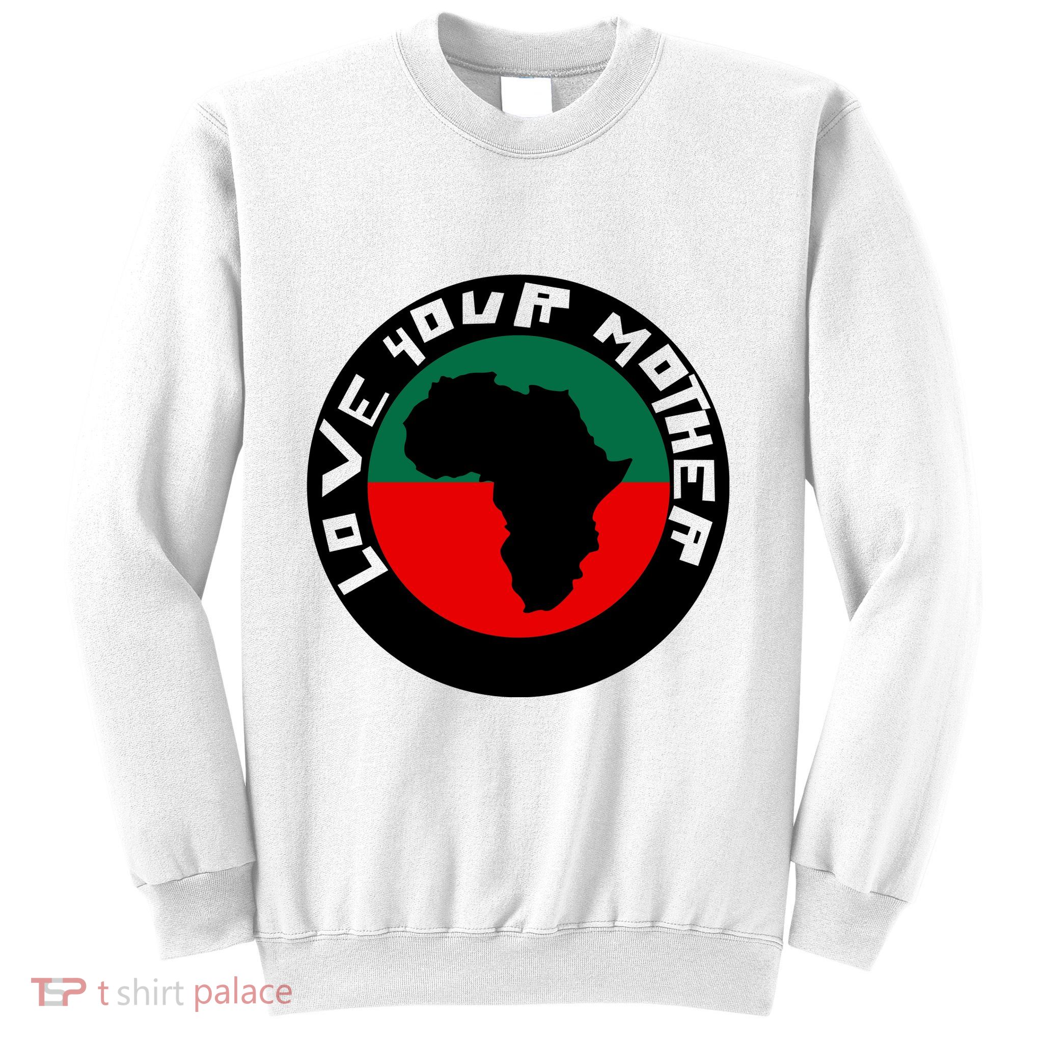Love Your Mother Africa Black History Sweatshirt