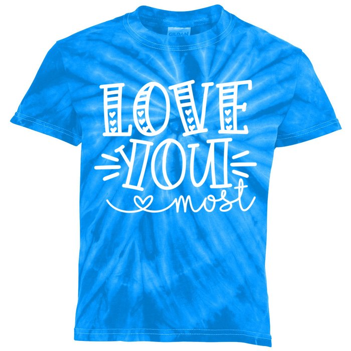 Love You More Love You Most Funny Valentine Couple Matching Gift Kids Tie-Dye T-Shirt