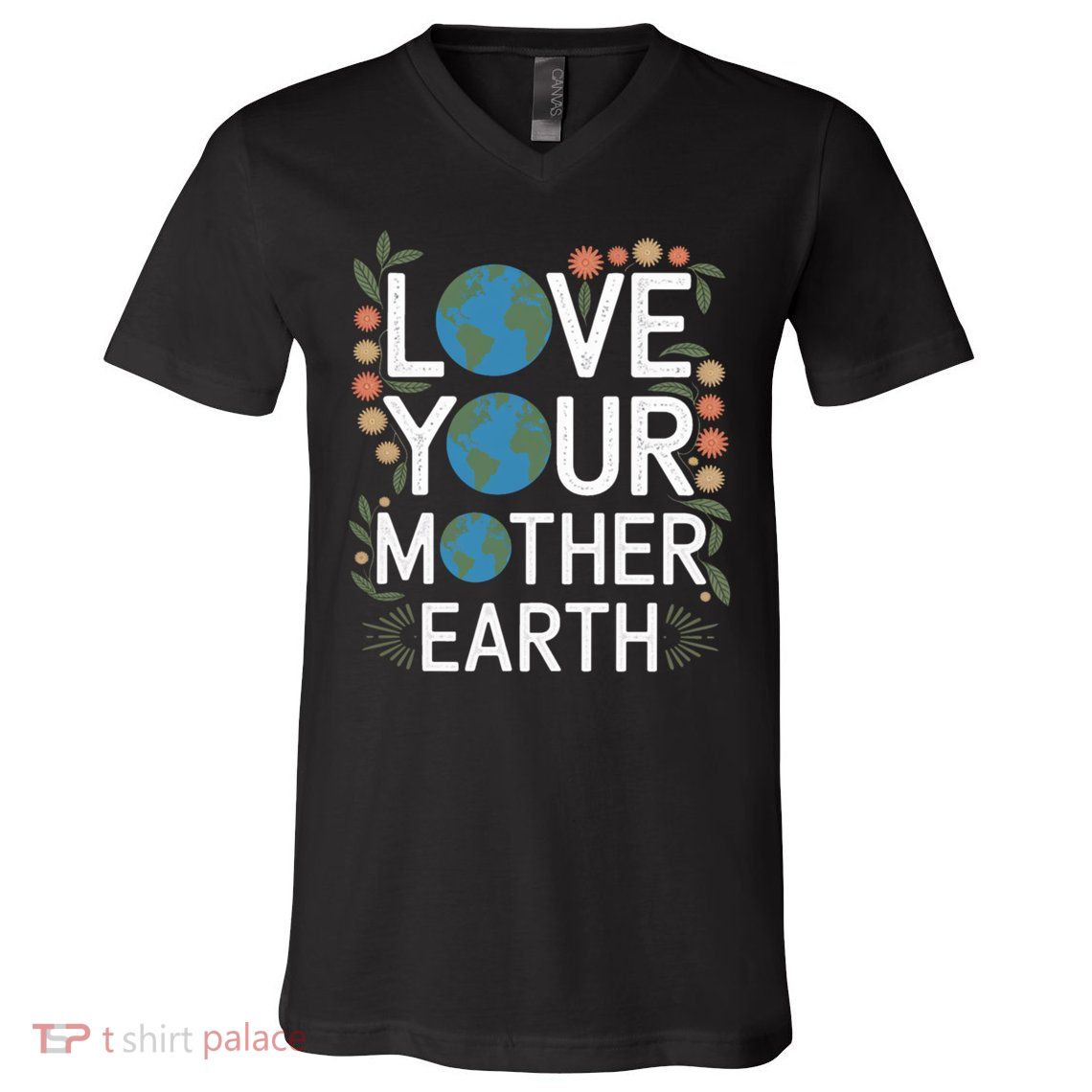 Love Your Mother Earth Eco-Friendly Nature Design Gift V-Neck T-Shirt