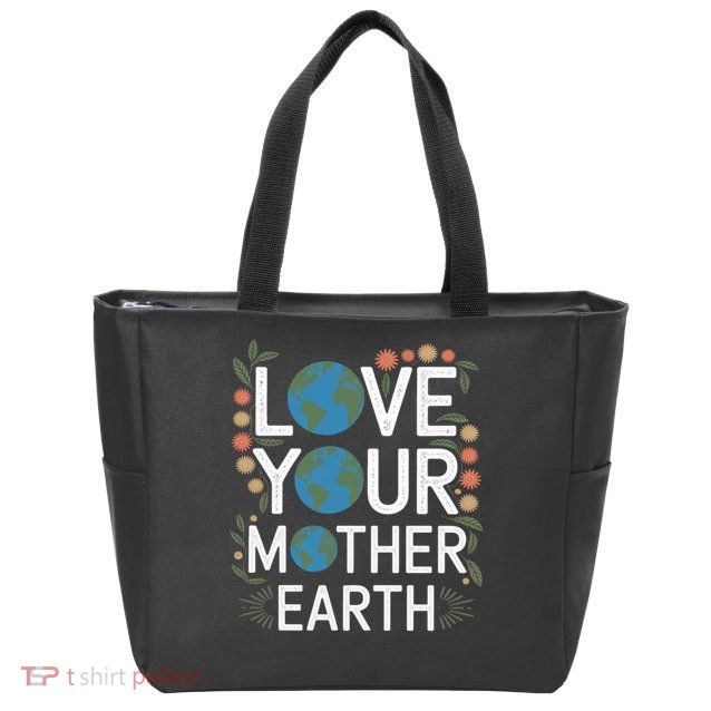 Love Your Mother Earth Eco-Friendly Nature Design Gift Zip Tote Bag