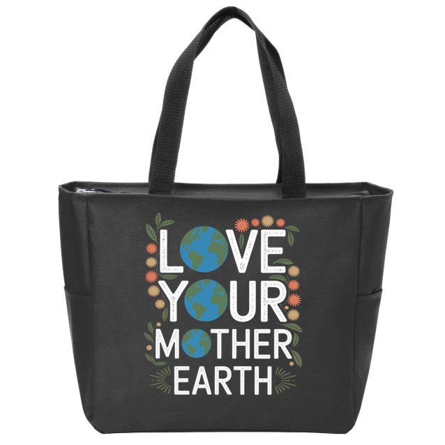 Love Your Mother Earth Eco-Friendly Nature Design Gift Zip Tote Bag