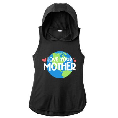 Love Your Mother Earth Day Gift Ladies PosiCharge Tri-Blend Wicking Draft Hoodie Tank