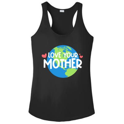 Love Your Mother Earth Day Gift Ladies PosiCharge Competitor Racerback Tank