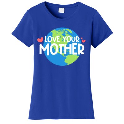 Love Your Mother Earth Day Gift Women's T-Shirt