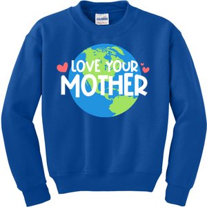 Love Your Mother Earth Day Gift Kids Sweatshirt