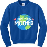 Love Your Mother Earth Day Gift Kids Sweatshirt