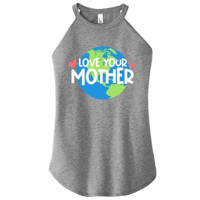 Love Your Mother Earth Day Gift Women's Perfect Tri Rocker Tank