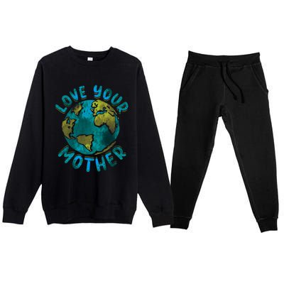 Love Your Mother Earth Day Environtal Awareness Gift Premium Crewneck Sweatsuit Set