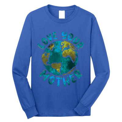 Love Your Mother Earth Day Environtal Awareness Gift Long Sleeve Shirt