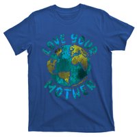 Love Your Mother Earth Day Environtal Awareness Gift T-Shirt