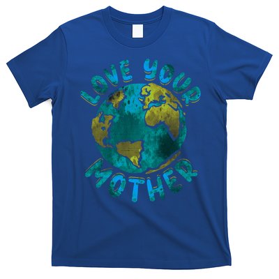 Love Your Mother Earth Day Environtal Awareness Gift T-Shirt