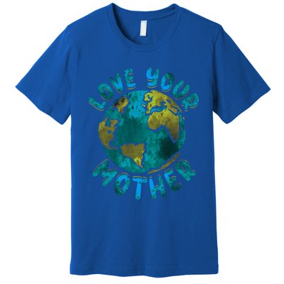 Love Your Mother Earth Day Environtal Awareness Gift Premium T-Shirt