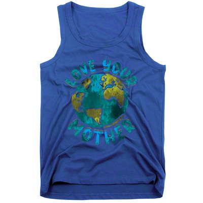 Love Your Mother Earth Day Environtal Awareness Gift Tank Top