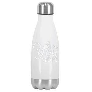 Love You More Gift For Valentine Day Stainless Steel Insulated Water Bottle