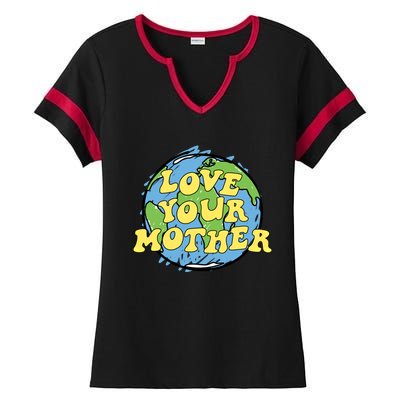 Love Your Mother Gift Earth Day Gift Or Gift Ladies Halftime Notch Neck Tee