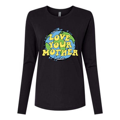 Love Your Mother Gift Earth Day Gift Or Gift Womens Cotton Relaxed Long Sleeve T-Shirt