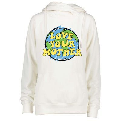 Love Your Mother Gift Earth Day Gift Or Gift Womens Funnel Neck Pullover Hood