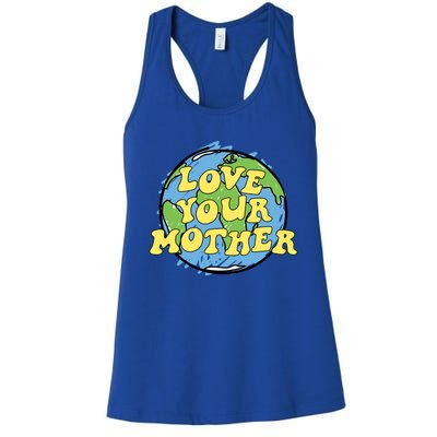 Love Your Mother Gift Earth Day Gift Or Gift Women's Racerback Tank