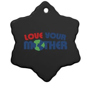 Love Your Mother Earth Day Cute Gift Ceramic Star Ornament