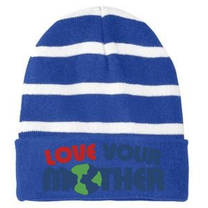 Love Your Mother Earth Day Cute Gift Striped Beanie with Solid Band